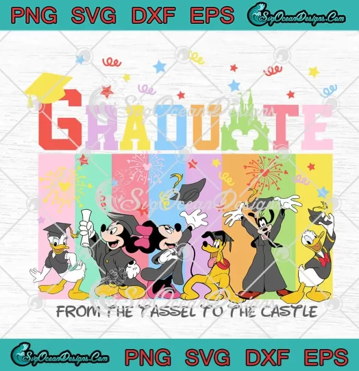 Disney Mickey And Friends Graduate SVG - From The Tassel To The Castle SVG PNG, Cricut File