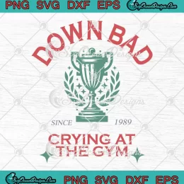 Down Bad Crying At The Gym Since 1989 SVG - TTPD Album SVG - Taylor Swift SVG PNG, Cricut File