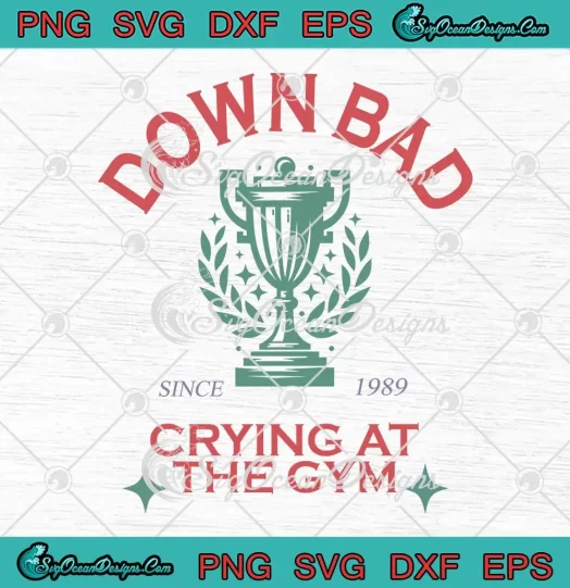 Down Bad Crying At The Gym Since 1989 SVG - TTPD Album SVG - Taylor Swift SVG PNG, Cricut File