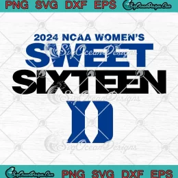 Duke Blue Devils Basketball SVG - 2024 NCAA Women's Sweet Sixteen SVG PNG, Cricut File