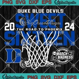 Duke Blue Devils Sweet 16 2024 SVG - March Madness Basketball SVG PNG, Cricut File