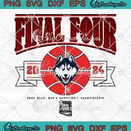 Final Four 2024 Uconn Huskies SVG - NCAA Men's Basketball Championship SVG PNG, Cricut File