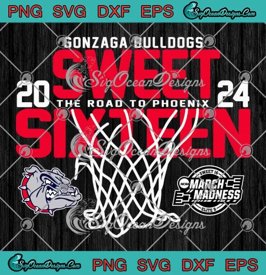Gonzaga Bulldogs Sweet 16 2024 SVG - March Madness Basketball SVG PNG, Cricut File