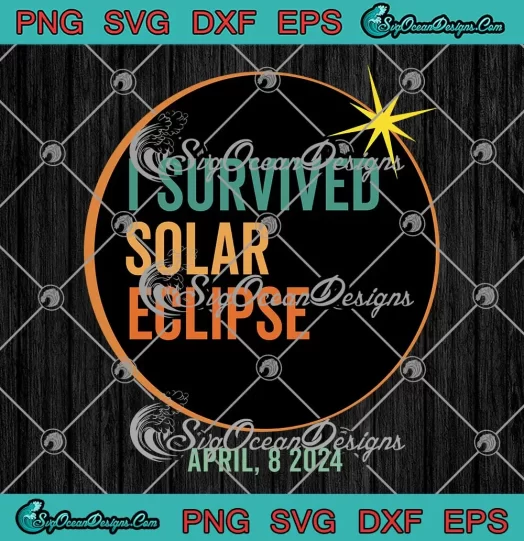 I Survived Solar Eclipse 2024 SVG - Total Solar Eclipse Vintage SVG PNG, Cricut File