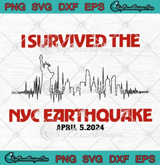 I Survived The NYC Earthquake SVG - Skyline NY Earthquake 2024 SVG PNG, Cricut File