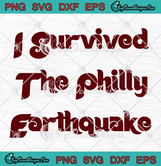 I Survived The Philly Earthquake SVG - Phillies Philadelphia Baseball Jawn SVG PNG, Cricut File