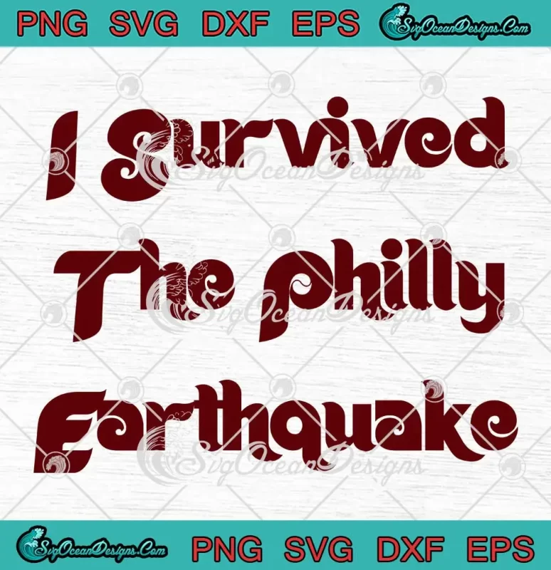 I Survived The Philly Earthquake Svg - Phillies Philadelphia Baseball 