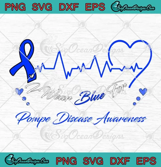 I Wear Blue SVG - For Pompe Disease Awareness SVG - International Pompe Day SVG PNG, Cricut File