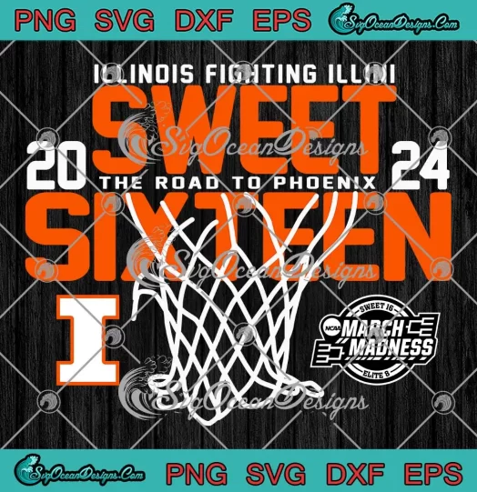 Illinois Fighting Illini 2024 SVG - Sweet Sixteen SVG - The Road To Phoenix SVG PNG, Cricut File