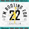I'm Rooting For Caitlin 22 SVG - Caitlin Clark Iowa Hawkeyes SVG PNG, Cricut File