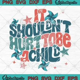 It Shouldn't Hurt To Be A Child SVG - Retro Child Abuse Awareness SVG PNG, Cricut File