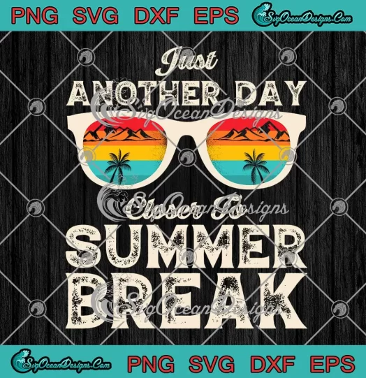 Just Another Day Closer SVG - To Summer Break SVG - Summer Vacation SVG PNG, Cricut File