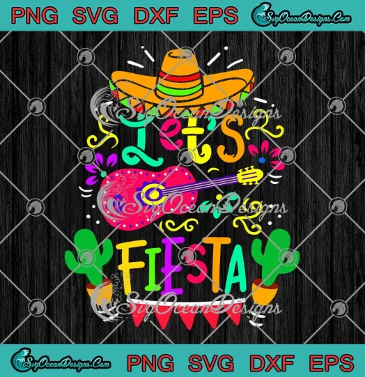 Let's Fiesta Cinco De Mayo SVG - Mexican Party Guitar Lovers SVG PNG, Cricut File