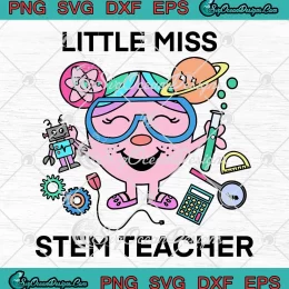 Little Miss Stem Teacher Funny SVG - Little Miss Teacher Kids SVG PNG, Cricut File