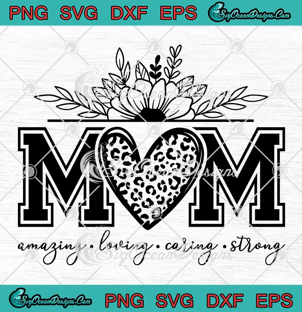 Mom-Amazing-Loving-Caring-Strong-SVG---Mother's-Day-Quote-SVG-PNG,-Cricut-File Mom Amazing Loving Caring Strong SVG - Mother's Day Quote SVG PNG, Cricut File