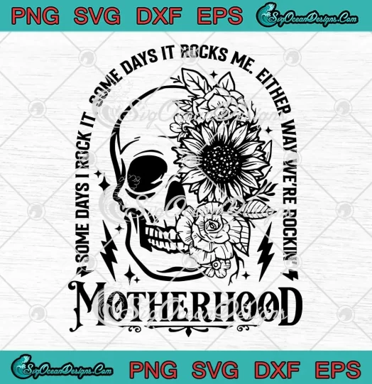 Motherhood Some Days I Rock It SVG - Some Days It Rocks Me SVG - Mother's Day SVG PNG, Cricut File