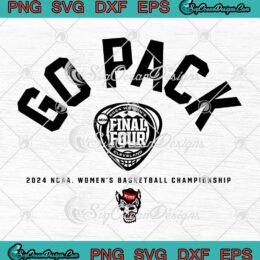 NC State Wolfpack Go Pack 2024 SVG - NCAA Women's Basketball Championship SVG PNG, Cricut File
