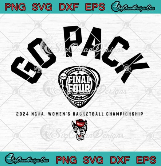 NC State Wolfpack Go Pack 2024 SVG - NCAA Women's Basketball Championship SVG PNG, Cricut File