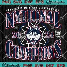NCAA Division I Men's Basketball SVG - National Champions SVG - UConn Huskies 2024 SVG PNG, Cricut File