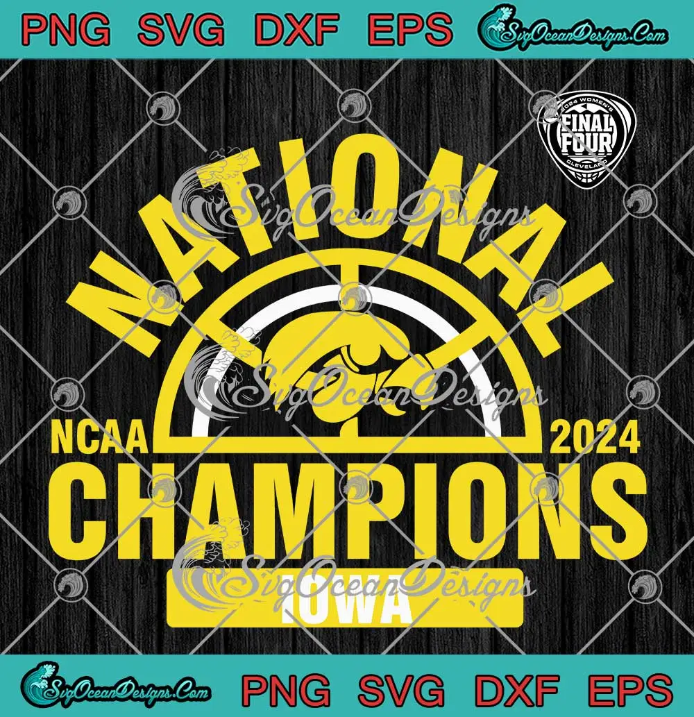 National Champions Iowa Hawkeyes SVG - Basketball NCAA 2024 SVG PNG ...