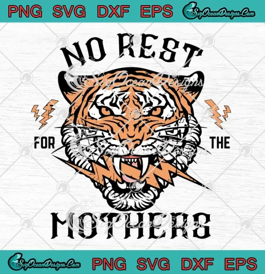No Rest For The Mothers SVG - Badass Mama SVG - Mother's Day Gifts SVG PNG, Cricut File