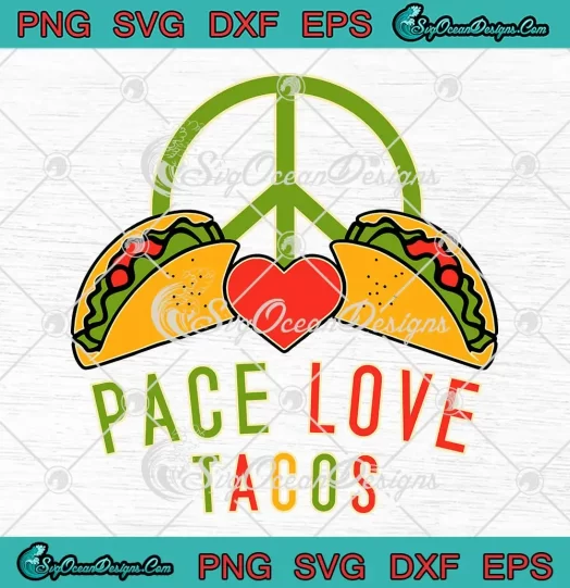 Peace Love Tacos Cinco De Mayo SVG - Mexican Fiesta Hippie Heart SVG PNG, Cricut File