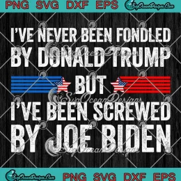 Political I've Never Been Fondled SVG - By Donald Trump SVG - Funny US Election SVG PNG, Cricut File