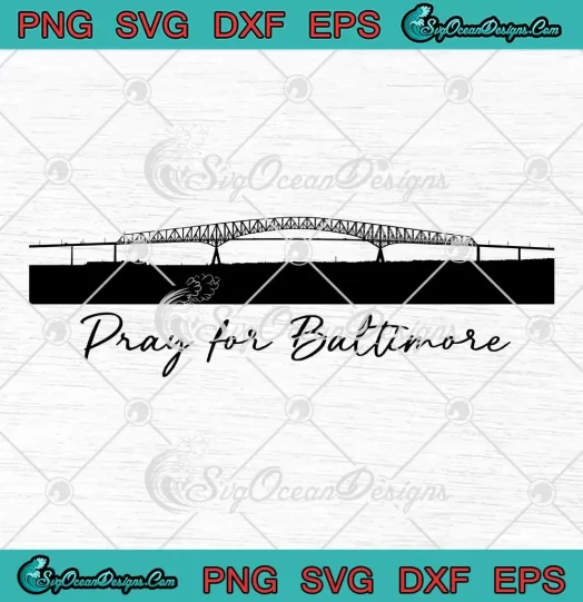Pray For Baltimore SVG - Francis Scott Key Bridge 2024 SVG PNG, Cricut File