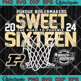 Purdue Boilermakers Sweet 16 2024 SVG - March Madness Basketball SVG PNG, Cricut File