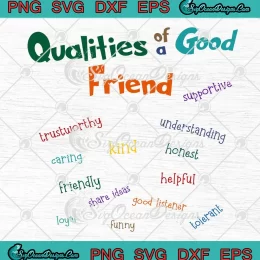 Qualities Of A Good Friend SVG - Best Friend Gift SVG PNG, Cricut File