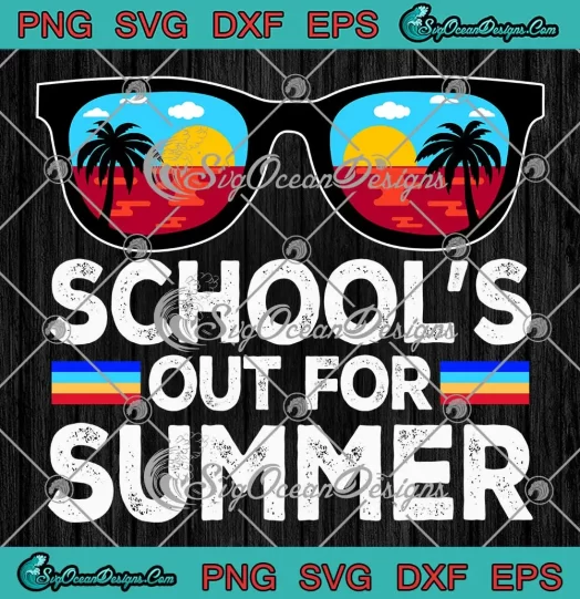 School's Out For Summer Vintage SVG - Sunglasses Summer Break SVG PNG, Cricut File