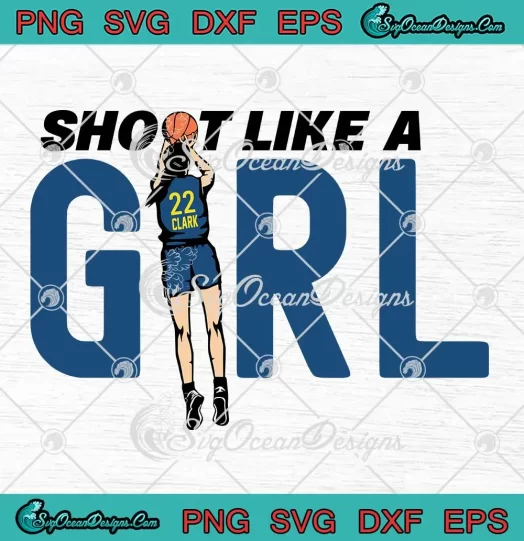 Shoot Like A Girl Caitlin Clark SVG - Indiana Fever Basketball SVG PNG, Cricut File