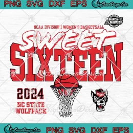 Sweet Sixteen 2024 SVG - NC State Wolfpack SVG - NCAA Division I Women's Basketball SVG PNG, Cricut File