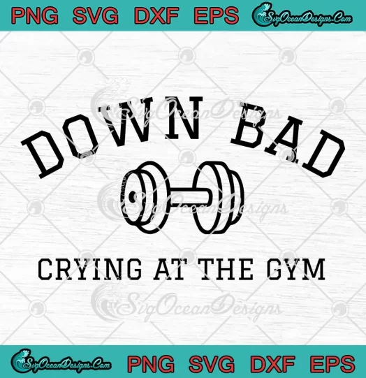 TTPD Album 2024 Down Bad SVG - Crying At The Gym SVG - Taylor Swift Song SVG PNG, Cricut File