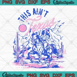 This Ain't Texas Desert Cowgirl SVG - Beyonce Lyrics Texas Hold 'Em SVG PNG, Cricut File