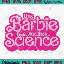 This Barbie Teaches Science SVG - STEM Barbie Science Barbie SVG PNG, Cricut File