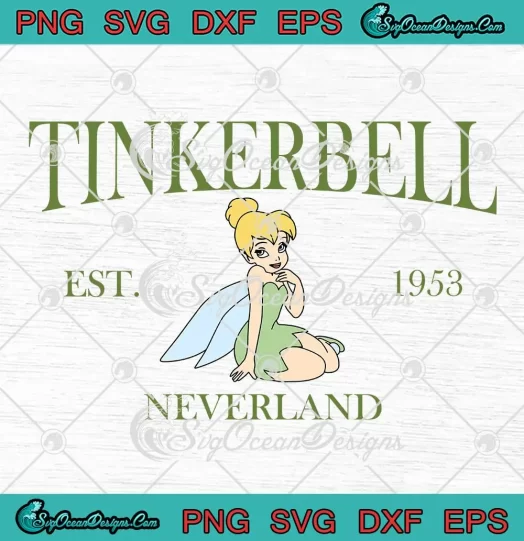 Tinker Bell Neverland Est. 1953 SVG - Disneyland Girl Disney Princess SVG PNG, Cricut File