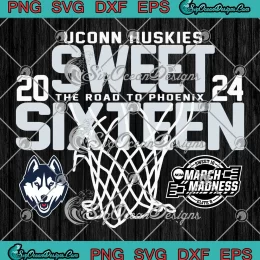 UConn Huskies Sweet Sixteen 2024 SVG - The Road To Phoenix Basketball SVG PNG, Cricut File