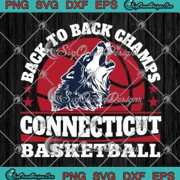 Uconn Huskies Back To Back Champs SVG - Connecticut Basketball SVG PNG, Cricut File