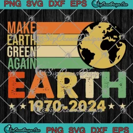 Vintage Make Earth Green Again SVG - Earth 1970-2024 SVG - Earth Day SVG PNG, Cricut File
