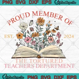 Vintage Proud Member Of SVG - The Tortured Teachers Department Est. 2024 SVG PNG, Cricut File