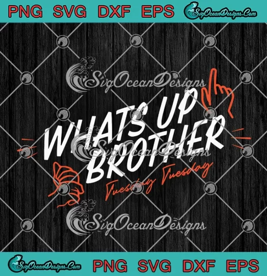What's Up Brother Tuesday Tuesday SVG - Sketch Streamer Gamer SVG PNG, Cricut File