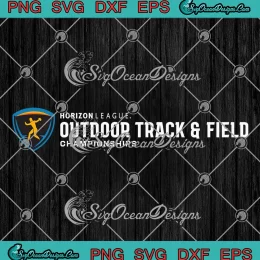 2024 Horizon League Outdoor SVG - Track And Field Championships SVG PNG, Cricut File