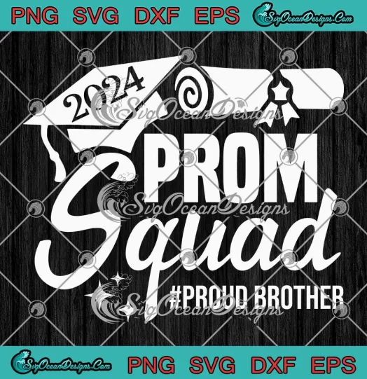 2024 Prom Squad Proud Brother SVG - Graduation Prom Class Of 2024 SVG PNG, Cricut File
