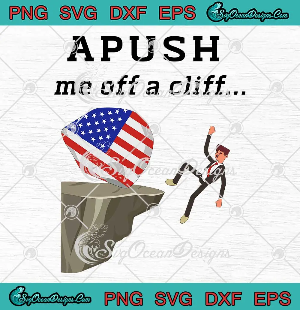 APUSH Me Off A Cliff 2024 SVG Funny Ap Exam For Students Trendy SVG