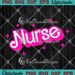 Barbie Nurse Nursing Gift SVG - Nurses Week SVG - Nursing Profession SVG PNG, Cricut File