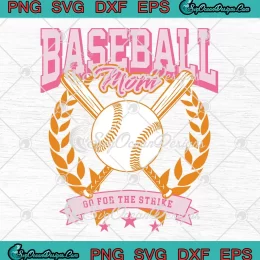 Baseball Mom Go For The Strike SVG - Retro Mother's Day SVG PNG, Cricut File