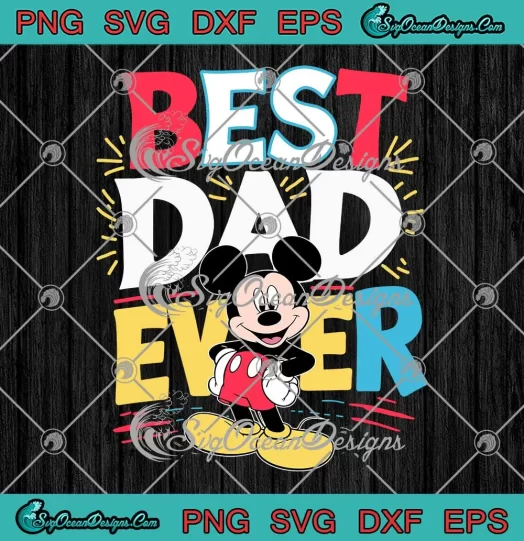 Best Dad Ever Mickey Mouse SVG - Happy Father's Day SVG PNG, Cricut File