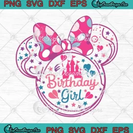 Birthday Girl Minnie Mouse SVG - Cute Disney Birthday Gift SVG PNG, Cricut File