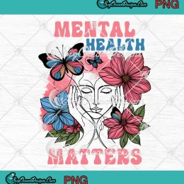 Boho Mental Health Matters Floral PNG - Mental Health Awareness PNG JPG Clipart, Digital Download